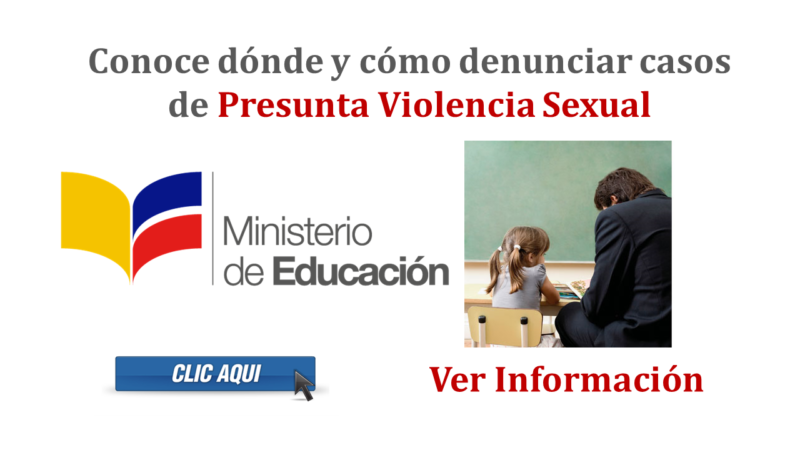 Conoce dónde y cómo denunciar casos de Presunta Violencia Sexual - MinEduc
