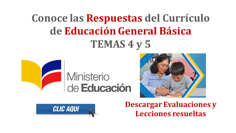Respuestas del Currículo de Educación General Básica – Curso Actualización Curricular (Temas 4 y 5)
