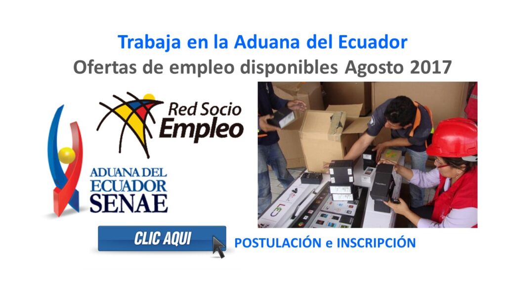 Trabaja en la Aduana del Ecuador - Ofertas de empleo disponibles Agosto 2017