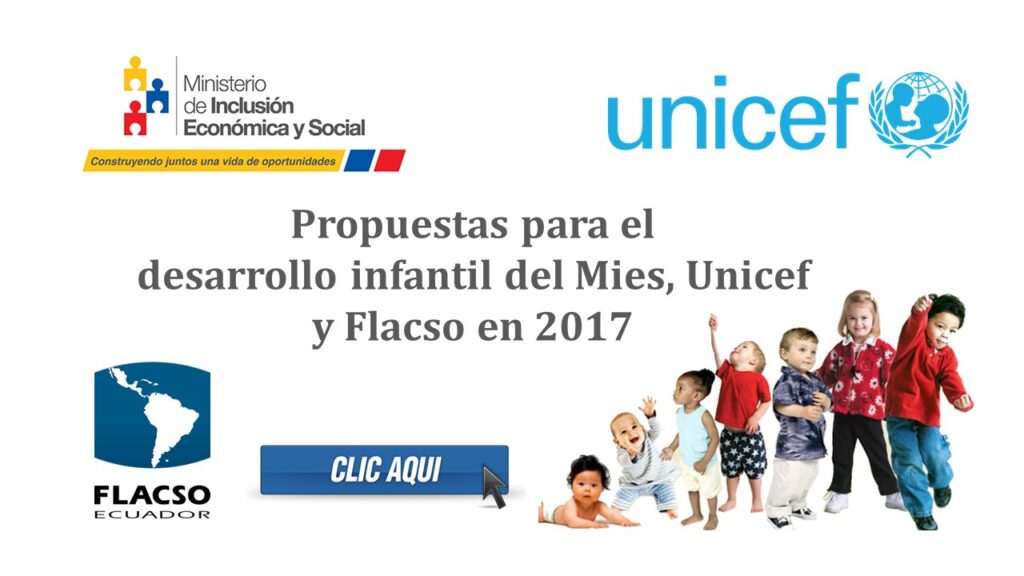 Propuestas para el desarrollo infantil del Mies, Unicef y Flacso en 2017