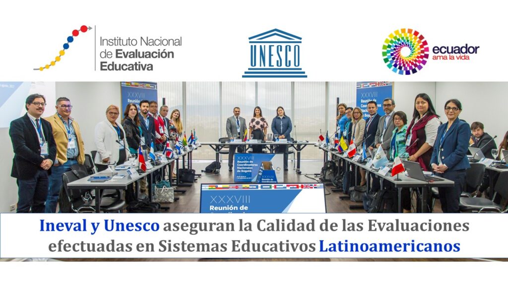 Ineval y Unesco aseguran la Calidad de las Evaluaciones efectuadas en Sistemas Educativos Latinoamericanos