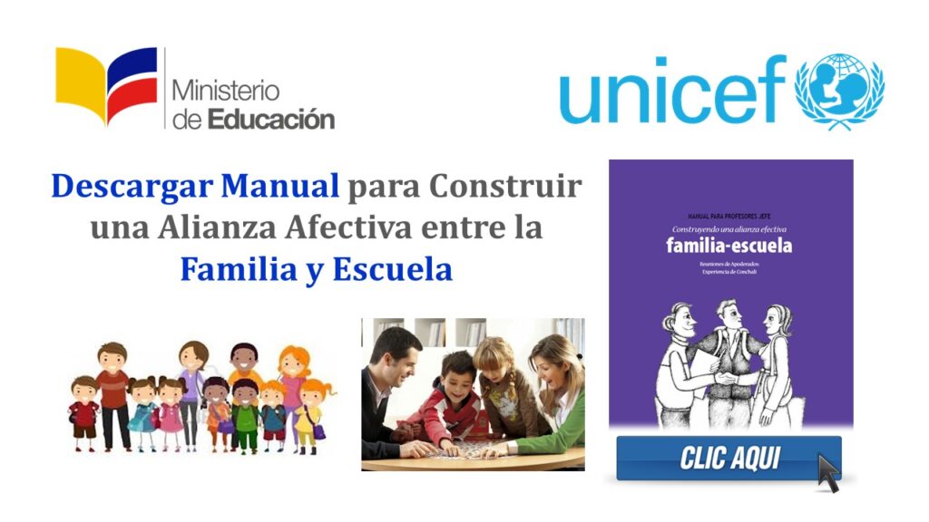 Descargar Manual para Construir una Alianza Afectiva entre la Familia y Escuela (MinEduc - Unicef)