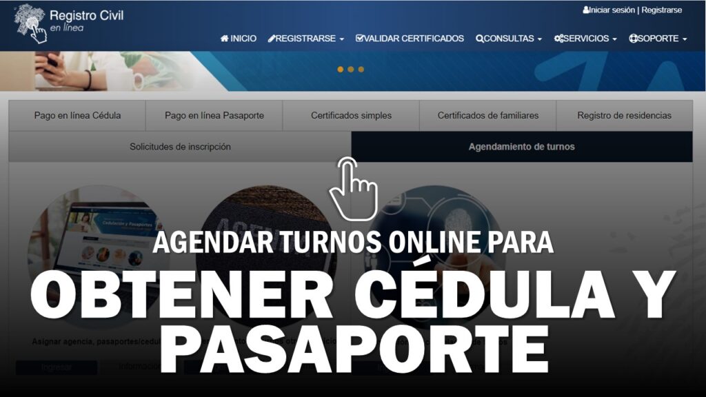 Agendar Turnos para Obtener Cédula y Pasaporte online
