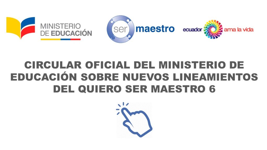 Circular del Ministerio de Educación sobre Nuevos Lineamientos del Quiero Ser Maestro 6 1