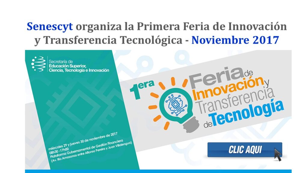 Senescyt organiza la Primera Feria de Innovación y Transferencia Tecnológica - Noviembre 2017