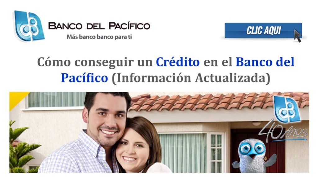 Cómo conseguir un Crédito en el Banco del Pacífico (Información Actualizada)