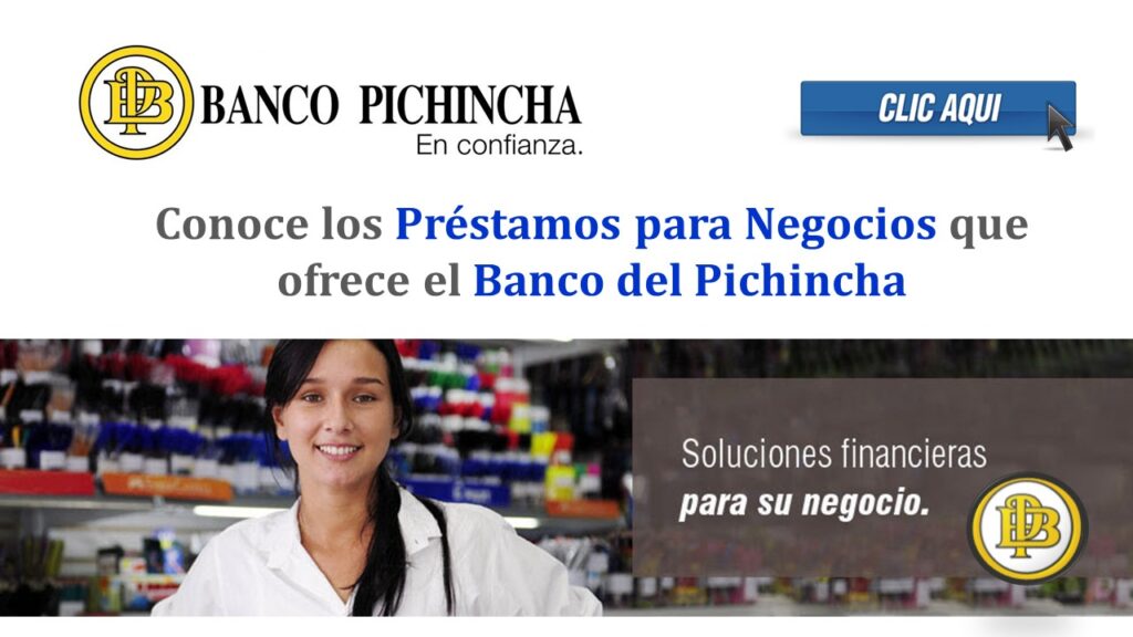 Conoce los Préstamos para Negocios que ofrece el Banco del Pichincha
