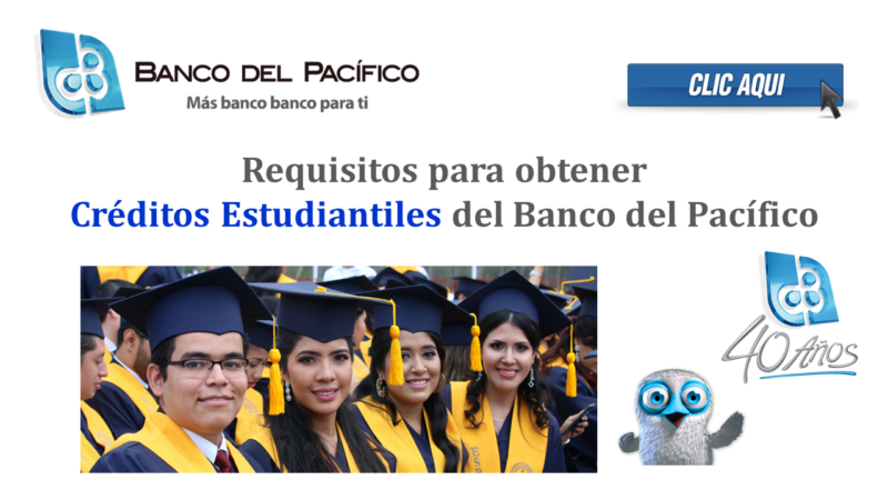 Requisitos para obtener Créditos Estudiantiles del Banco del Pacífico