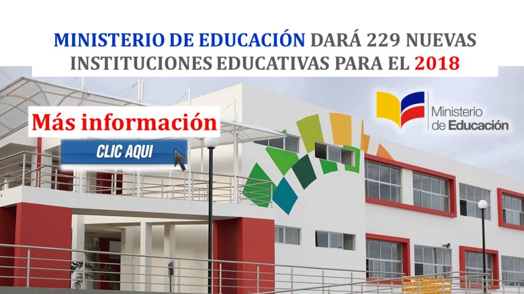 Ministerio de Educación dará 229 nuevas Instituciones Educativas para el 2018