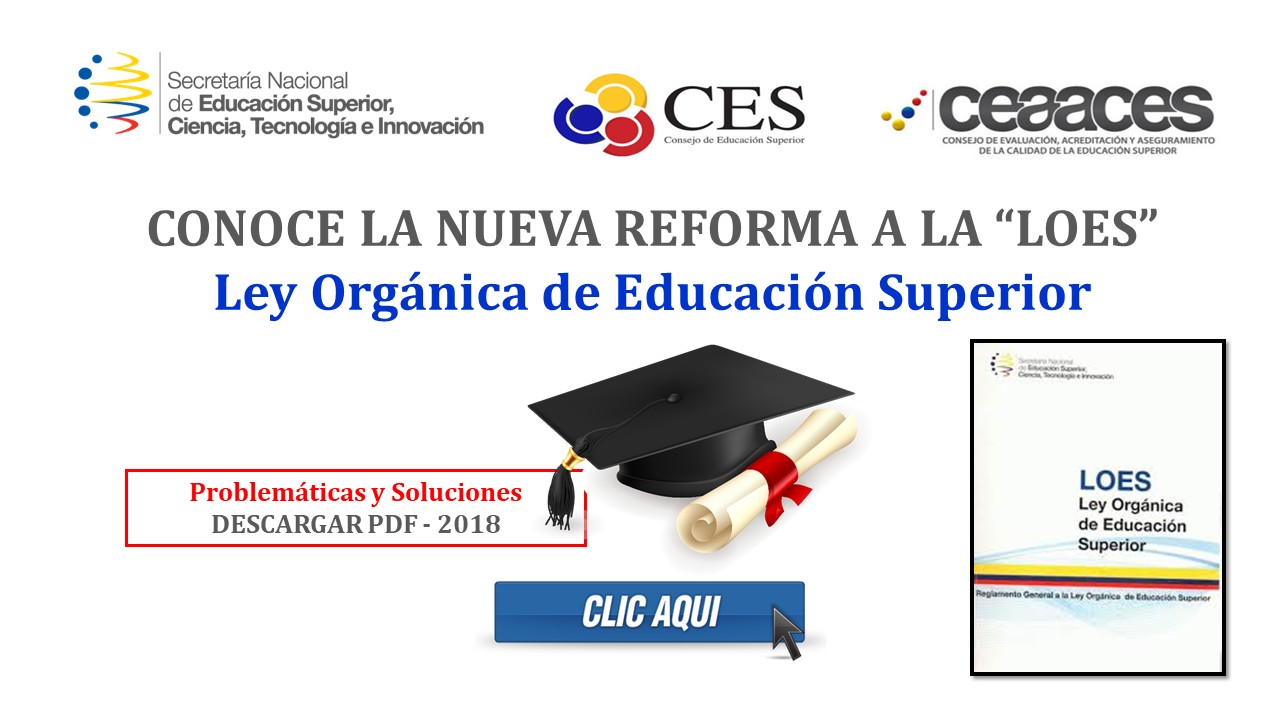 Conoce la Nueva Reforma a la LOES - Ley Orgánica de Educación Superior 2018