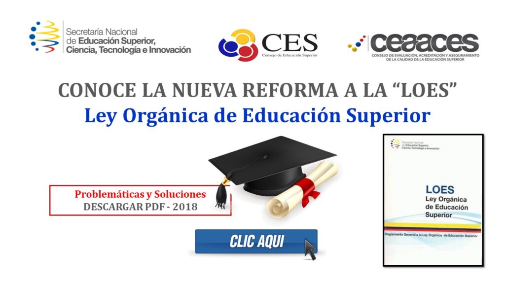 Conoce la Nueva Reforma a la LOES - Ley Orgánica de Educación Superior 2018