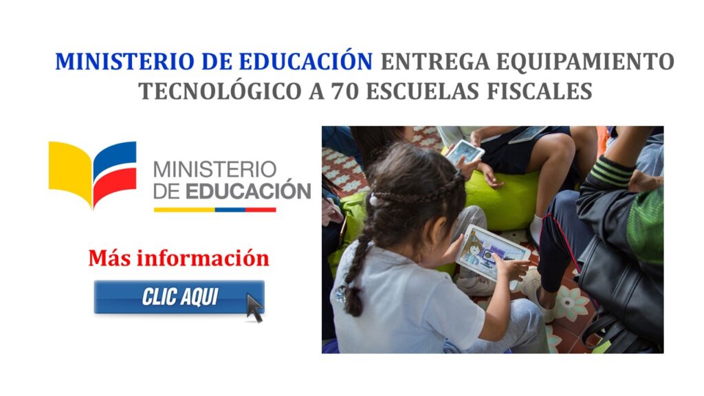 Ministerio de Educación entrega equipamiento tecnológico a 70 escuelas fiscales