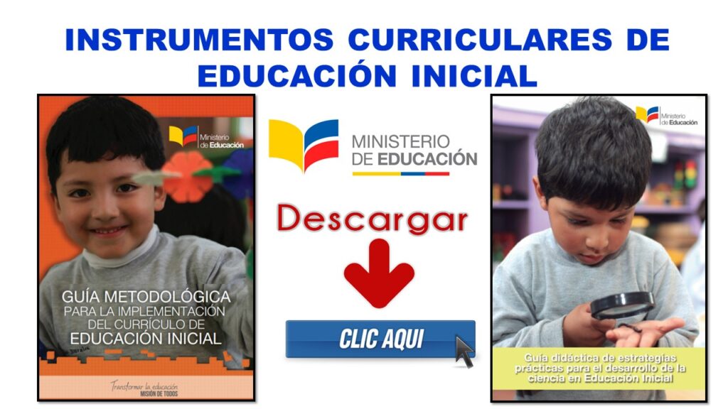Instrumentos Curriculares para la implementación del Currículo de Educación Inicial
