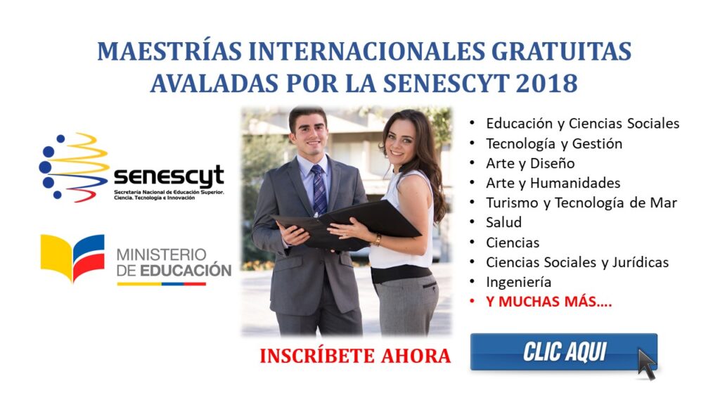 Maestrías Internacionales Gratuitas avaladas por la Senescyt 2018