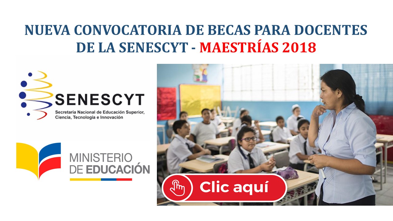 Nueva Convocatoria de Becas para Docentes de la Senescyt - Maestrías 2018