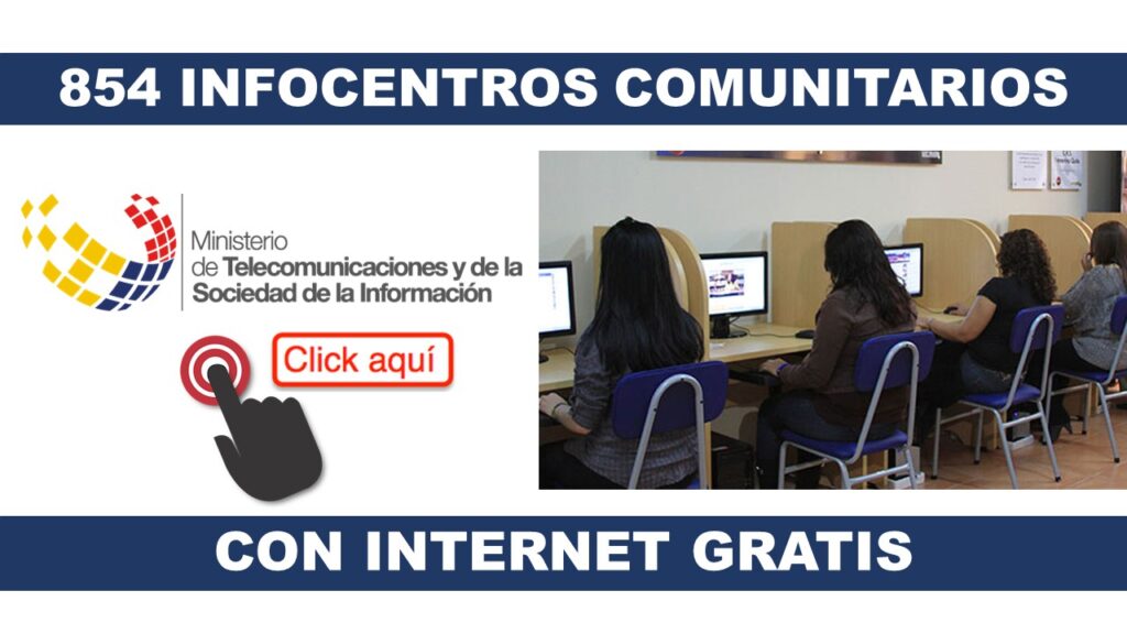 854 Infocentros Comunitarios con acceso a Internet GRATIS