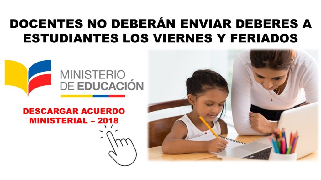 Docentes NO deberán enviar deberes a estudiantes los Viernes y Feriados - Ministerio de Educación 2018