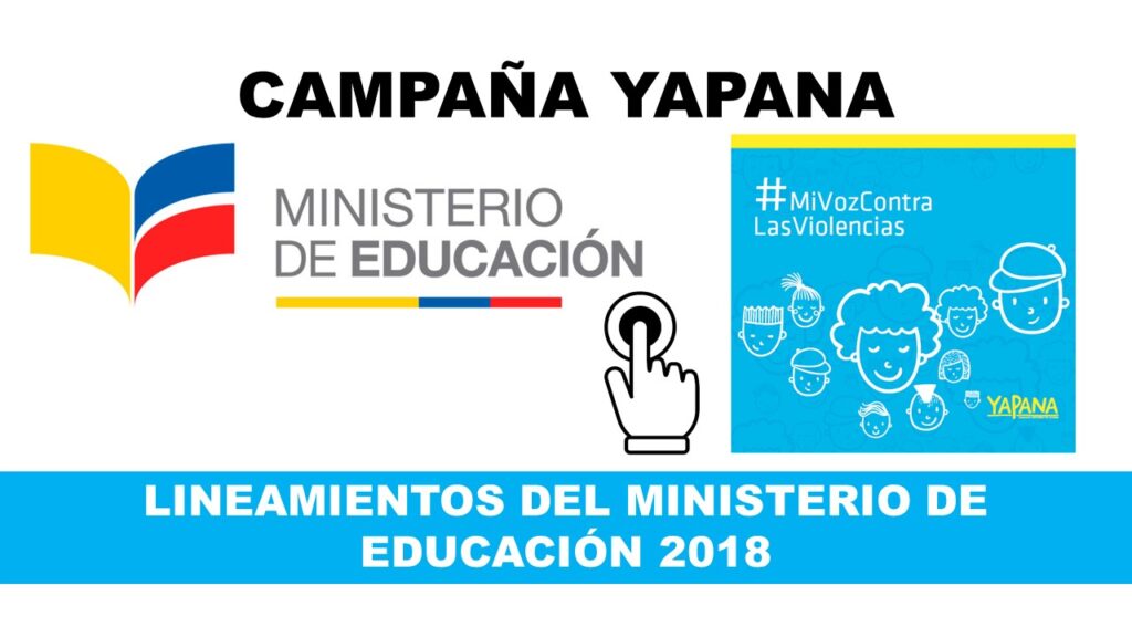 Campaña YAPANA - Lineamientos del Ministerio de Educación 2018