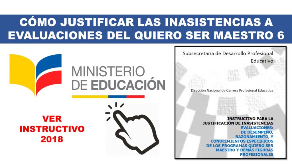 Cómo justificar las Inasistencias a Evaluaciones del Quiero Ser Maestro 6 - Ver Instructivo 2018