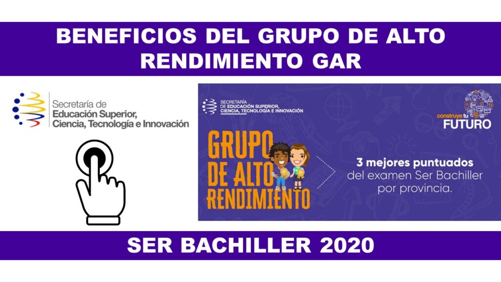 Beneficios del Grupo de Alto Rendimiento GAR - Ser Bachiller 2020