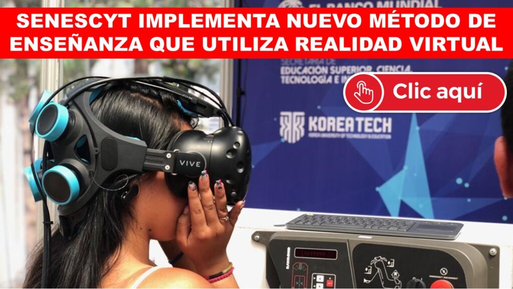 SENESCYT implementa Nuevo Método de Enseñanza que utiliza Realidad Virtual