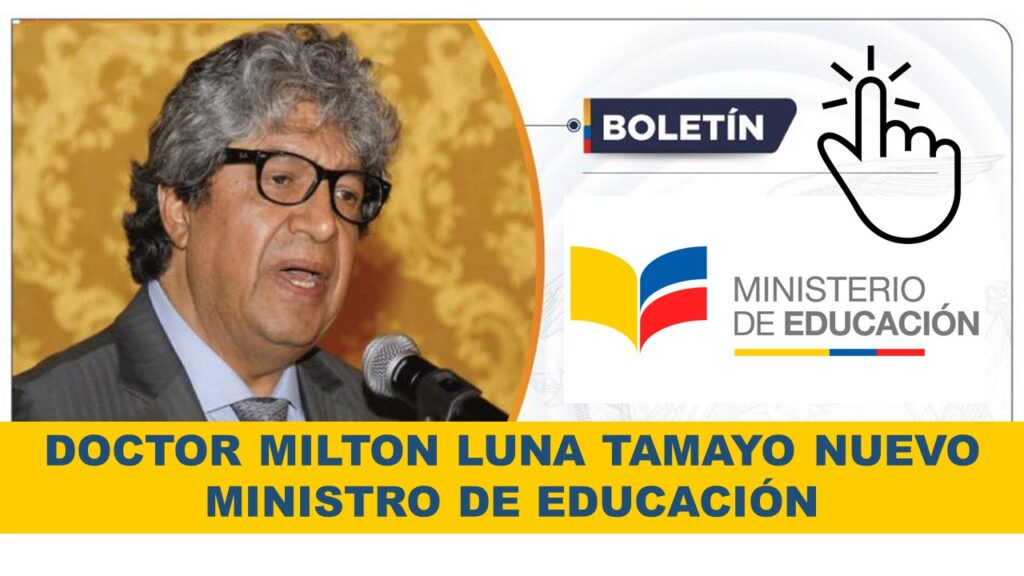 Doctor Milton Luna Tamayo Nuevo Ministro de Educación
