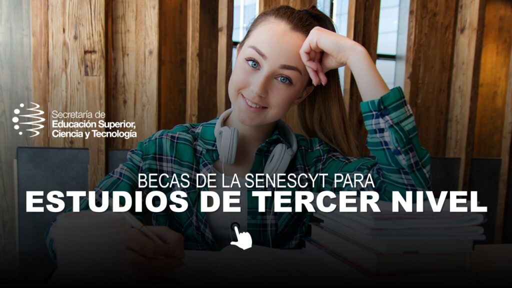 Becas de la Senescyt para Estudios de Tercer Nivel