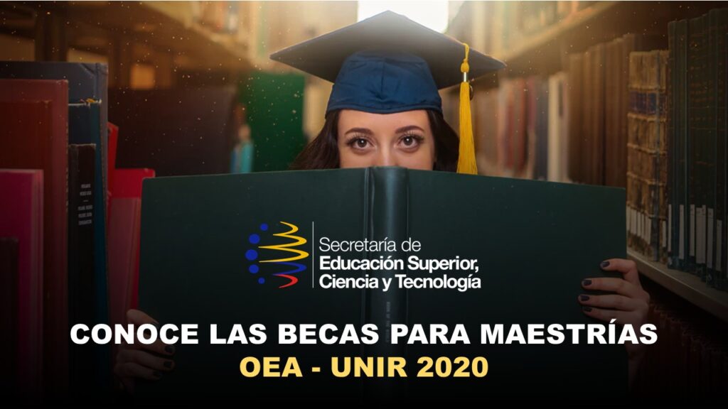 Conoce las Becas para Maestrías OEA - UNIR 2020