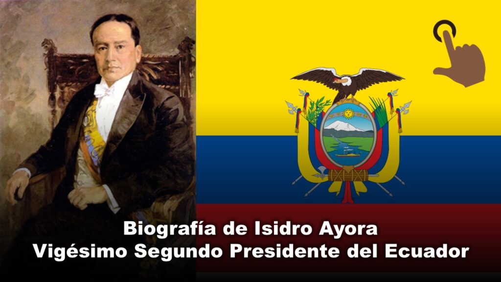 Biografía de Isidro Ayora, Vigésimo Segundo Presidente del Ecuador