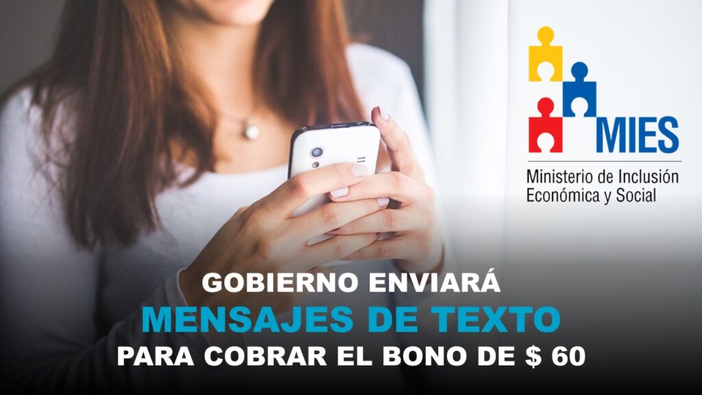 Gobierno enviará mensajes de texto para cobrar el bono de 60 dolares mies