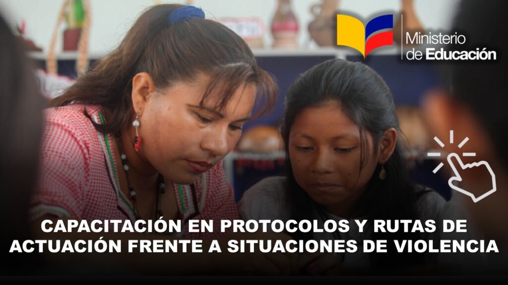 Capacitación en Protocolos y Rutas de Actuación frente a Situaciones de Violencia – DECE