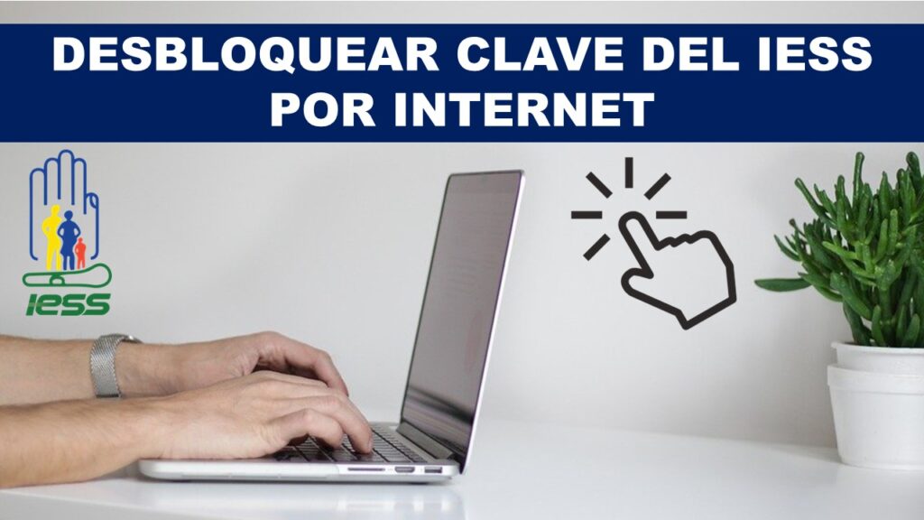 requisitos para Desbloquear Clave del IESS por Internet