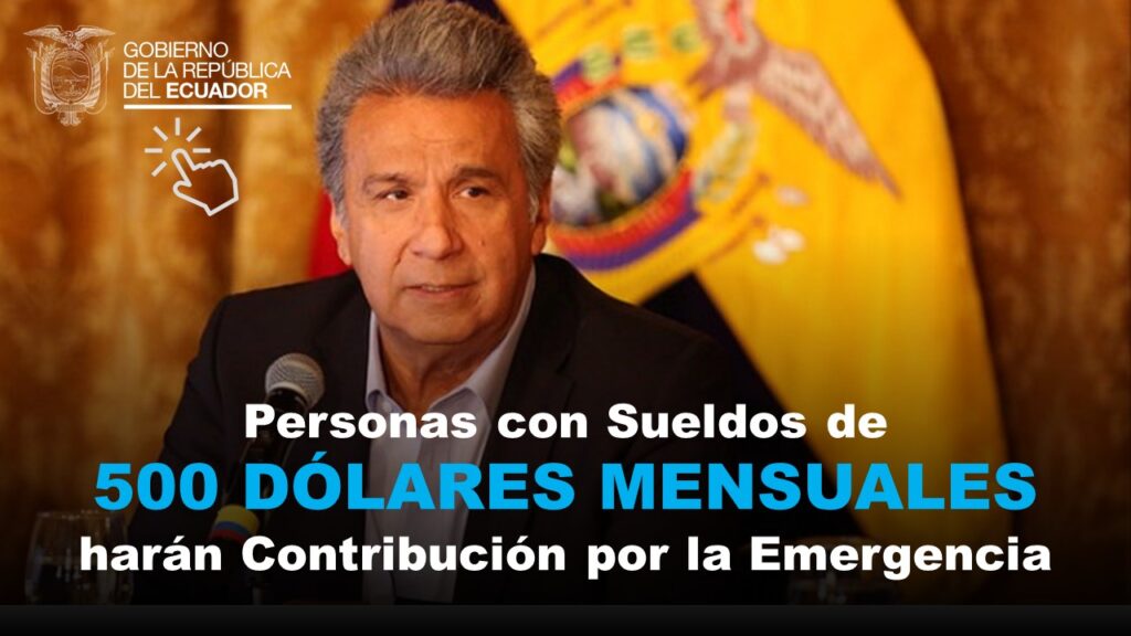 Personas con sueldos de 500 dólares mensuales harán una contribución por la Emergencia