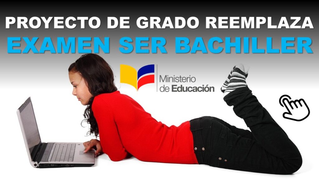Proyecto de Grado Reemplaza Examen Ser Bachiller