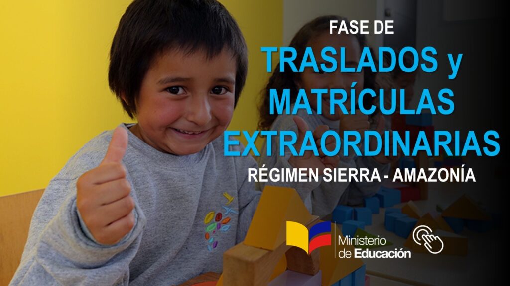 Matrículas Extraordinarias y Traslados Sierra - Amazonía