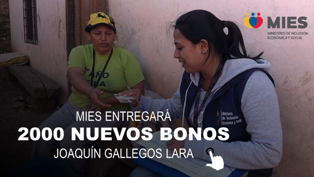 MIES Entregará 2000 Nuevos Bonos Joaquín Gallegos Lara