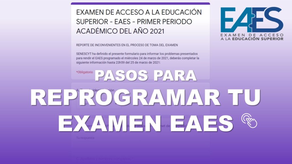 Pasos para Reprogramar tu Examen EAES