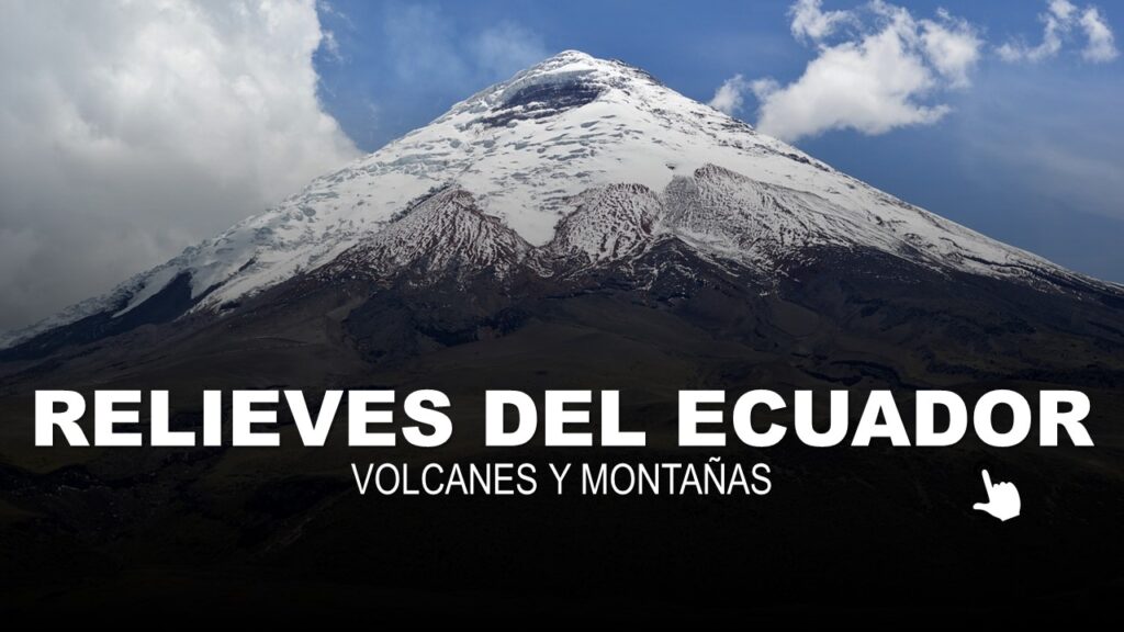 Relieves del Ecuador Volcanes y Montañas