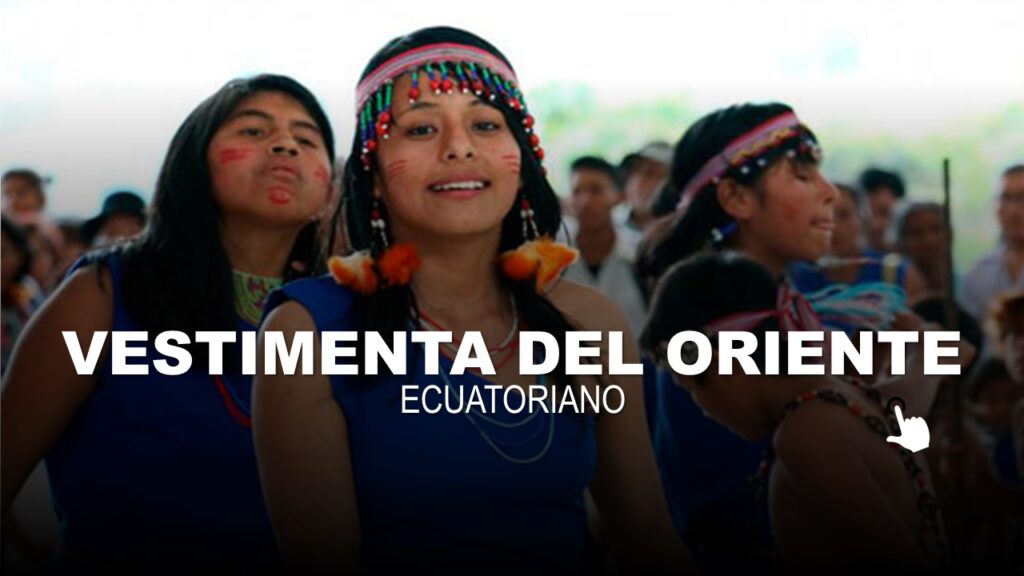 Vestimenta del Oriente o Amazonía del Ecuador