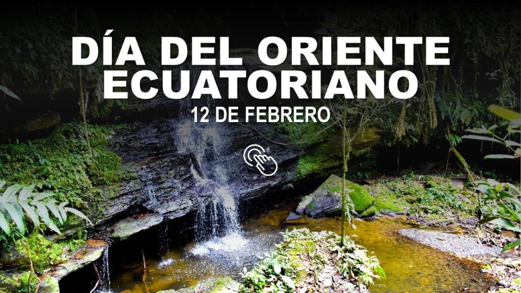 Día del Oriente Ecuatoriano 12 de Febrero