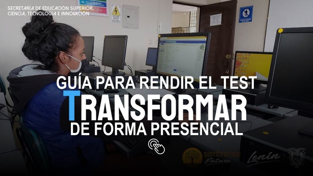 Guía Para Rendir el Test Transformar de Forma Presencial