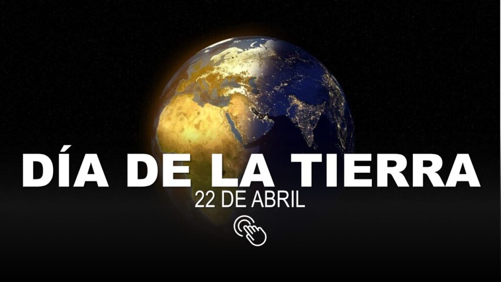 Día de la Tierra 22 de abril