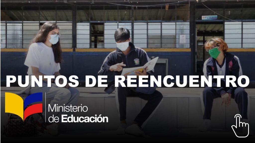 Conoce los Puntos de Reencuentro del Ministerio de Educación