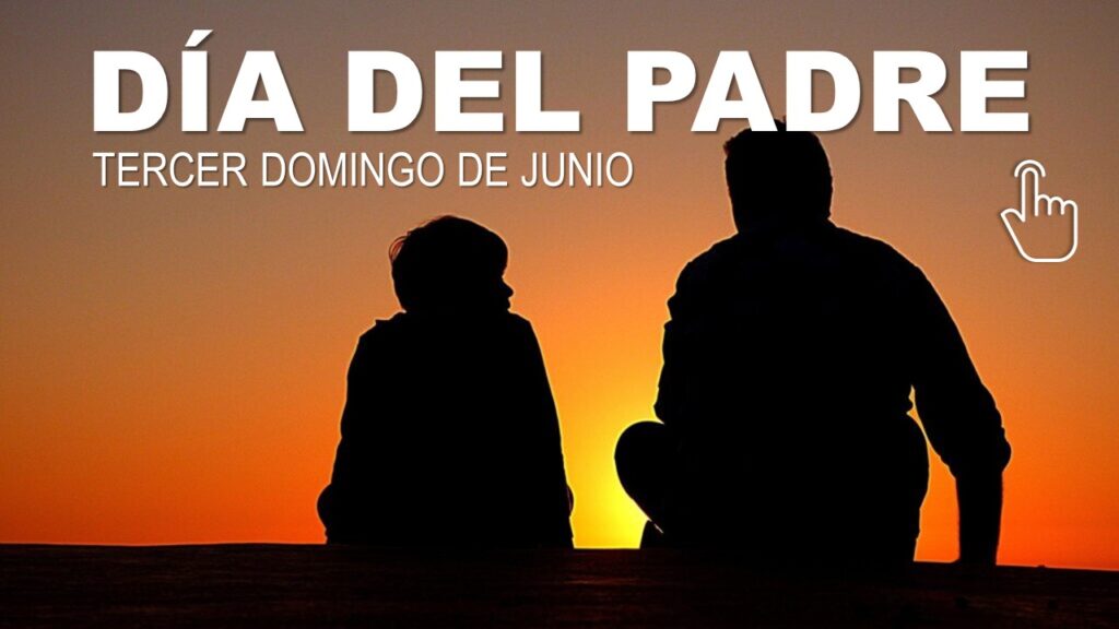 Día del Padre Tercer Domingo de Junio