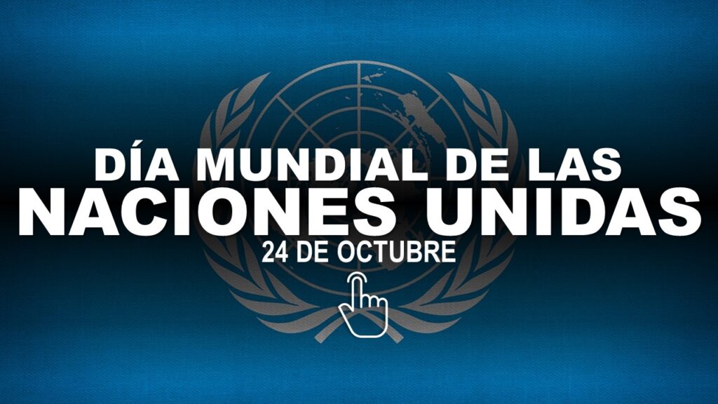 Día Mundial de las Naciones Unidas 24 de Octubre